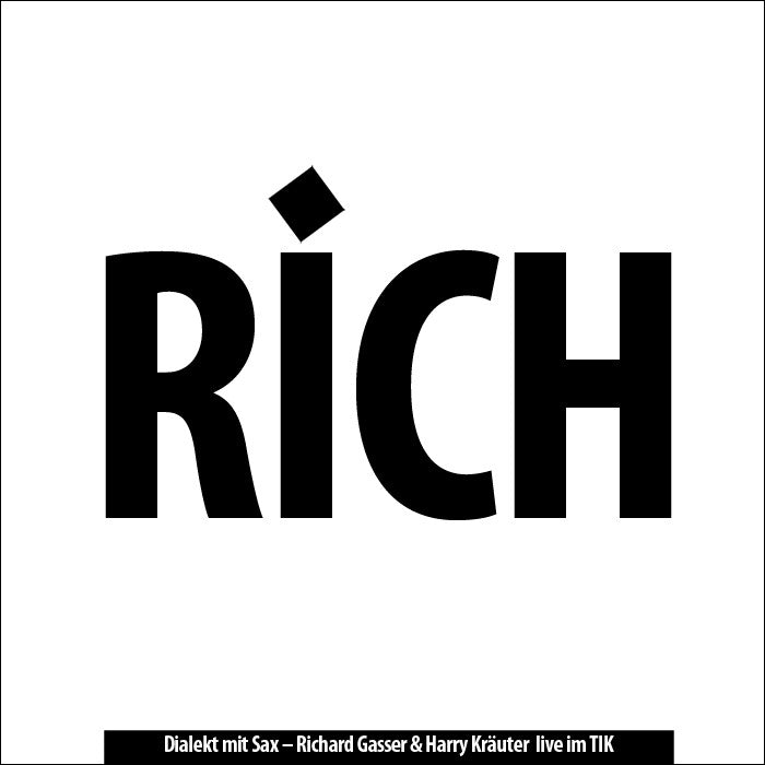 RICH - Dialekt mit Sax - Richard Gasser & Harry Kräuter